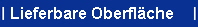 Lieferbare Oberflche